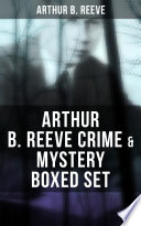 ARTHUR B. REEVE Crime & Mystery Boxed Set