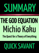 Summary: The God Equation: The Quest for a Theory of Everything: (Illustrated Study Aid by Scott Campbell)