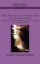 The Origin and Evolution of Freemasonry Connected with the Origin and Evolution of the Human Race Pdf/ePub eBook