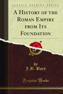 A History of the Roman Empire From Its Foundation to the Death of Marcus Aurelius 27