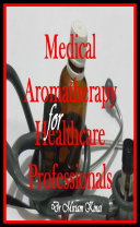 Medical Aromatherapy for Healthcare Professionals