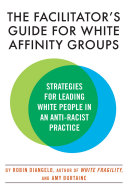 The Facilitator's Guide for White Affinity Groups Pdf/ePub eBook