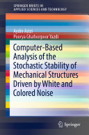 Computer-Based Analysis of the Stochastic Stability of Mechanical Structures Driven by White and Colored Noise