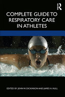 Complete guide to respiratory care in athletes /