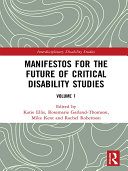 Manifestos for the Future of Critical Disability Studies