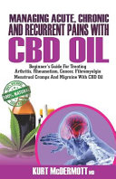 Managing Acute, Chronic and Recurrent Pains With CBD Oil