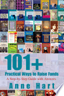 101  Practical Ways to Raise Funds