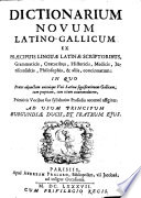 Dictionarium novum Latino Gallicum  etc