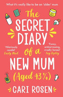 The Secret Diary of a New Mum  aged 43 1 4 