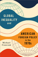 Global Inequality and American Foreign Policy in the 1970s Book