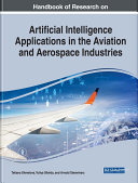 Handbook of Research on Artificial Intelligence Applications in the Aviation and Aerospace Industries