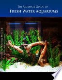 The Ultimate Guide to Freshwater Aquarium