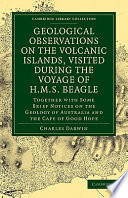 Geological Observations on the Volcanic Islands  Visited During the Voyage of HMS Beagle