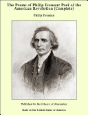 The Poems of Philip Freneau: Poet of the American Revolution (Complete)