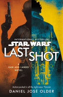 Star Wars  Last Shot  A Han and Lando Novel