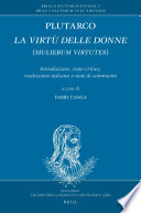 Plutarco : la virtu delle donne (mulierum virtutes): introduzione, testo critico, traduzione italiana. /