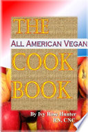 The All American Vegan Cook Book