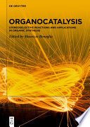 Organocatalysis : stereoselective reactions and applications in organic synthesis /