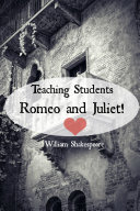 Teaching Students Romeo and Juliet! a Teacher's Guide to Shakespeare's Play (Includes Lesson Plans, Discussion Questions, Study [Pdf/ePub] eBook