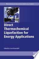 Direct Thermochemical Liquefaction for Energy Applications Book
