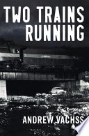 Two Trains Running PDF Book By Andrew Vachss
