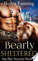 Bearly Sheltered  BBW Bear Shifter Bodyguard Hero Romance 
