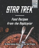 Star Trek - Food Recipes from the Replicator