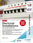 The City   Guilds Textbook  Book 2 Electrical Installations  Second Edition  For the Level 3 Apprenticeships  5357 and 5393   Level 3 Advanced Technical Diploma  8202   Level 3 Diploma  2365    T Level Occupational Specialisms  8710 