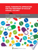 Novel Therapeutic Approaches for the Treatment of Ocular Disease  Volume I