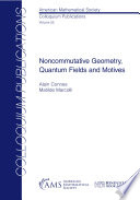 Noncommutative Geometry  Quantum Fields and Motives Book PDF