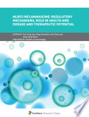 NLRP3 Inflammasome  Regulatory Mechanisms  Role in Health and Disease and Therapeutic Potential Book