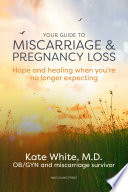 Your Guide to Miscarriage and Pregnancy Loss Book
