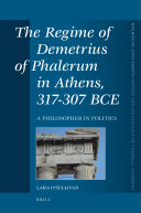 The Regime of Demetrius of Phalerum in Athens  317 307 BCE