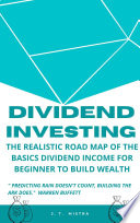 Dividend Investing   The Realistic Road Map Of The Basics Dividend Income For Beginner To Build Wealth