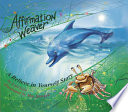 Affirmation Weaver  A Children s Bedtime Story Introducing Techniques to Increase Confidence  and Self Esteem
