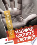 Malware  Rootkits   Botnets A Beginner s Guide