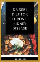 Dr Sebi Diet For Chronic Kidney Disease
