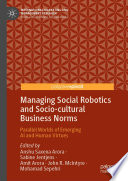 Managing Social Robotics and Socio-cultural Business Norms