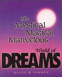 The Mystical, Magical, Marvelous World of Dreams