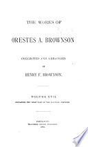 The Works of Orestes A  Brownson  Politics