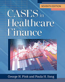 Cases in Healthcare Finance  Seventh Edition