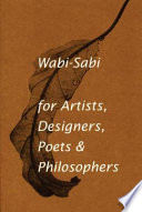 Wabi sabi for Artists  Designers  Poets   Philosophers Book PDF