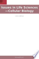 Issues in Life Sciences   Cellular Biology  2012 Edition