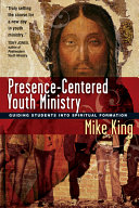 Presence-Centered Youth Ministry