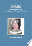 Gelato and Gourmet Frozen Desserts - A Professional Learning Guide