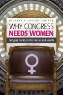 Why Congress Needs Women: Bringing Sanity to the House and Senate