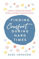 link to Finding comfort during hard times : a guide to healing after disaster, violence, and other community trauma in the TCC library catalog