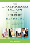 The School Psychology Practicum and Internship Handbook
