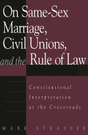 On Same-sex Marriage, Civil Unions, and the Rule of Law
