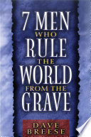 Seven Men Who Rule the World From the Grave
